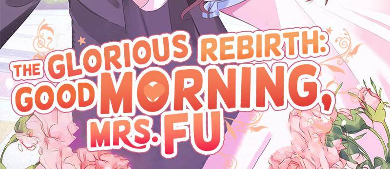 The Glorious Rebirth: Good Morning, Mrs. Fu Chapter 65 - page 3