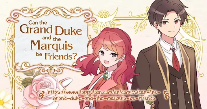 There’s No Friendship Between the Grand Duke and the Marquis Chapter 17 - page 1
