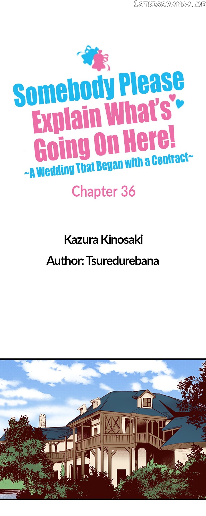 Somebody Please Explain What’s Going On Here! ~A Wedding that Began With a Contract~ Chapter 36 - page 1