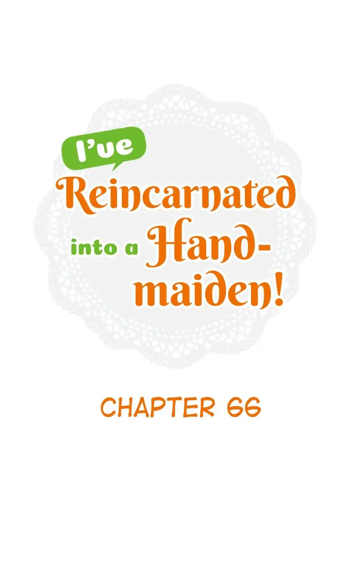 I’ve Reincarnated into a Handmaiden! chapter 66 - page 1