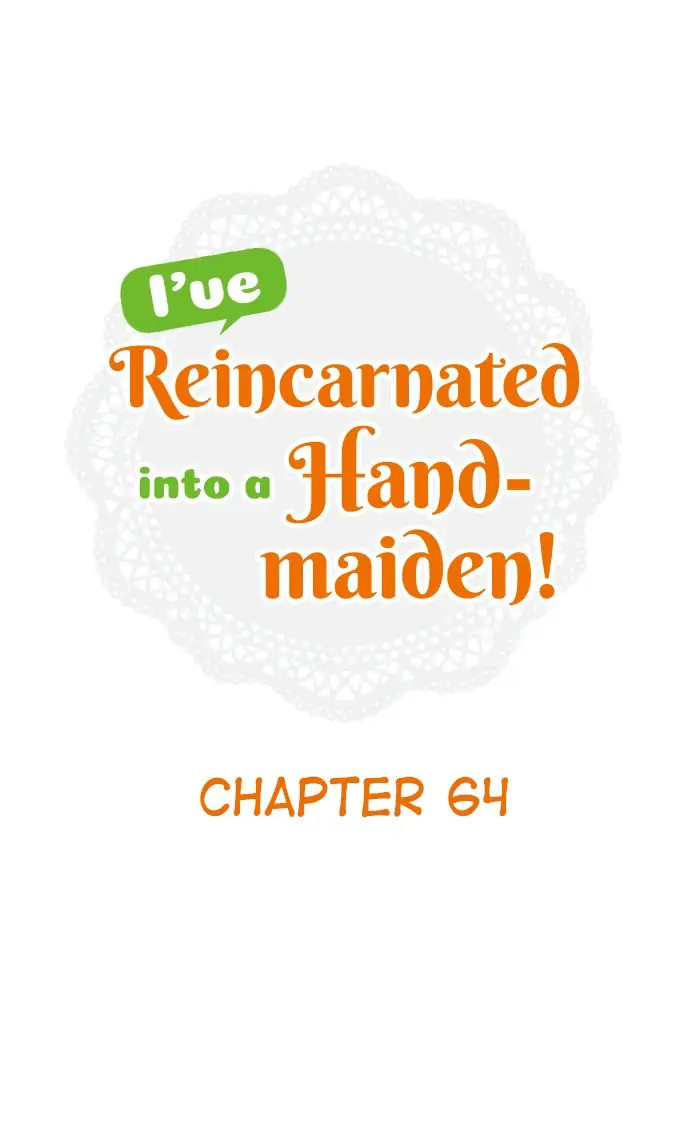 I’ve Reincarnated into a Handmaiden! chapter 64 - page 1