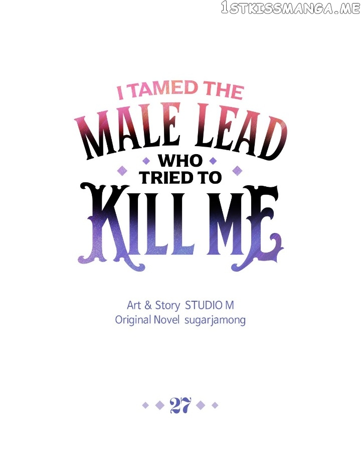 I Tamed the Male Lead Who Tried to Kill Me Chapter 27 - page 2