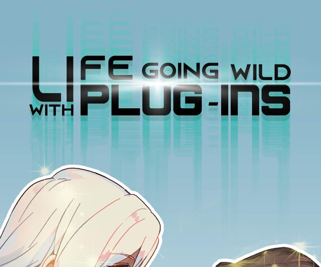 Life Going Wild With Plug-ins chapter 6 - page 1