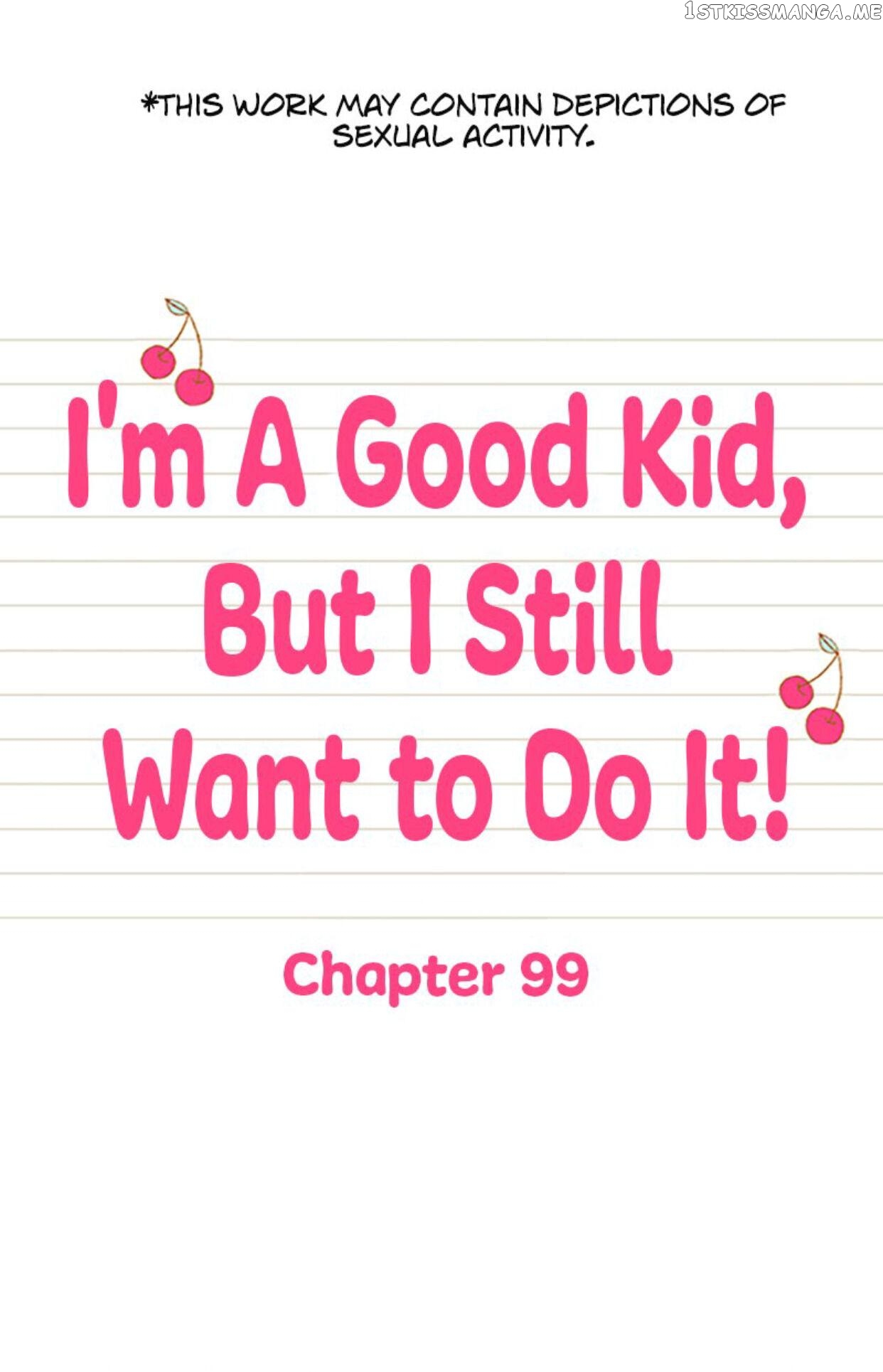 I’m a Good Kid, But I Still Want to Do It! Chapter 99 - page 1