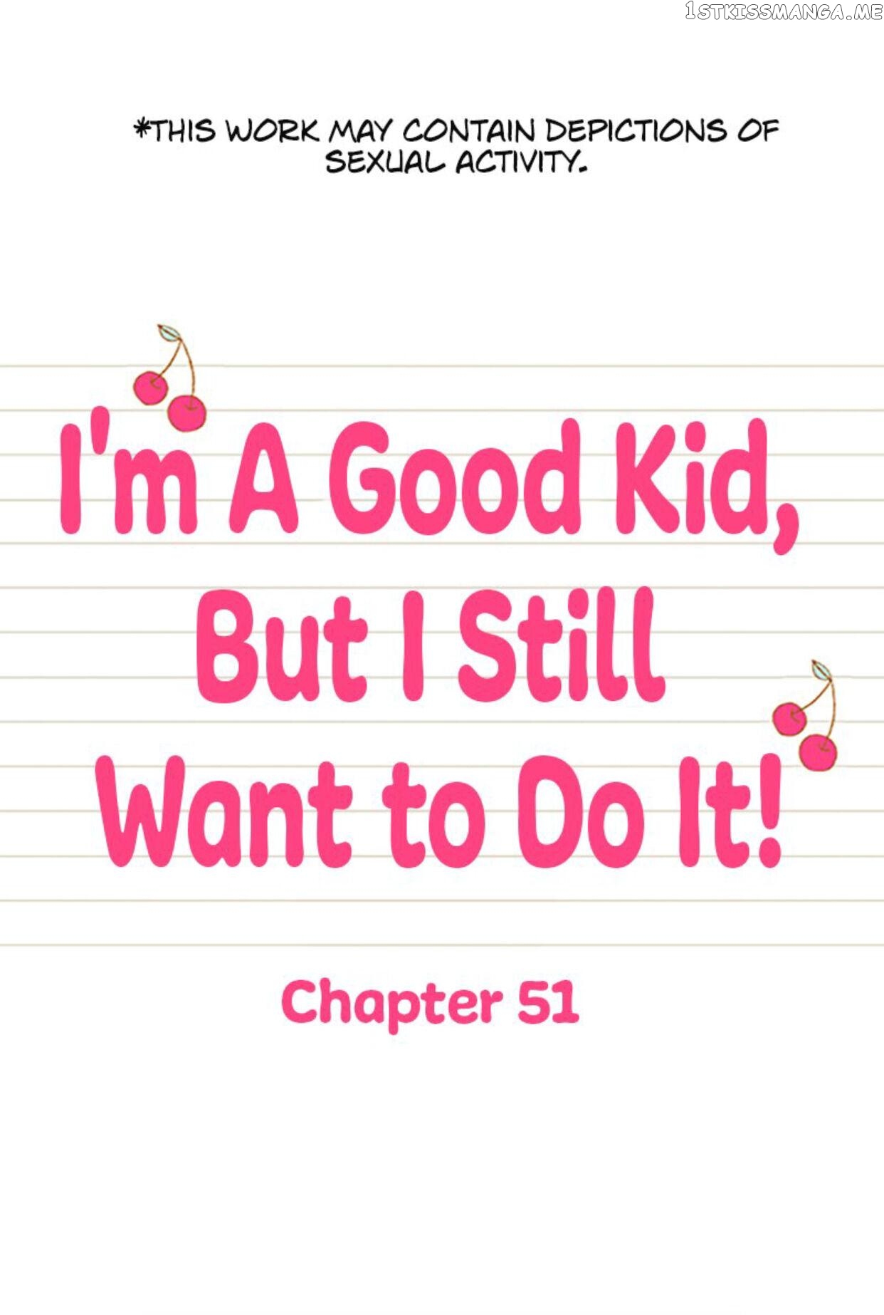 I’m a Good Kid, But I Still Want to Do It! Chapter 51 - page 1