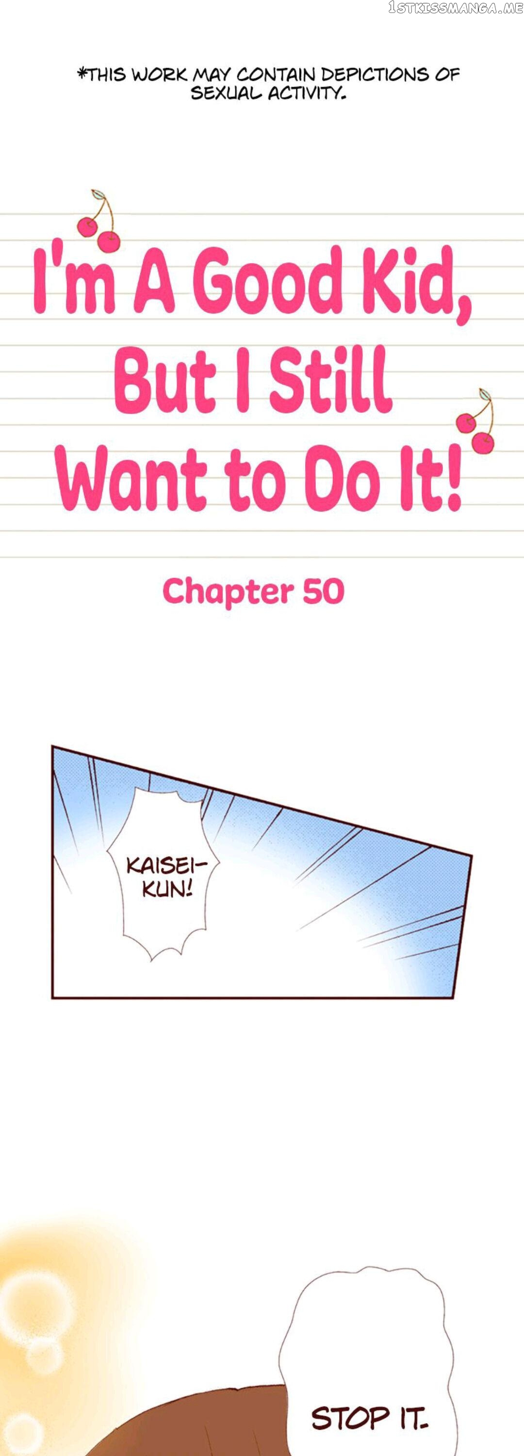 I’m a Good Kid, But I Still Want to Do It! Chapter 50 - page 1