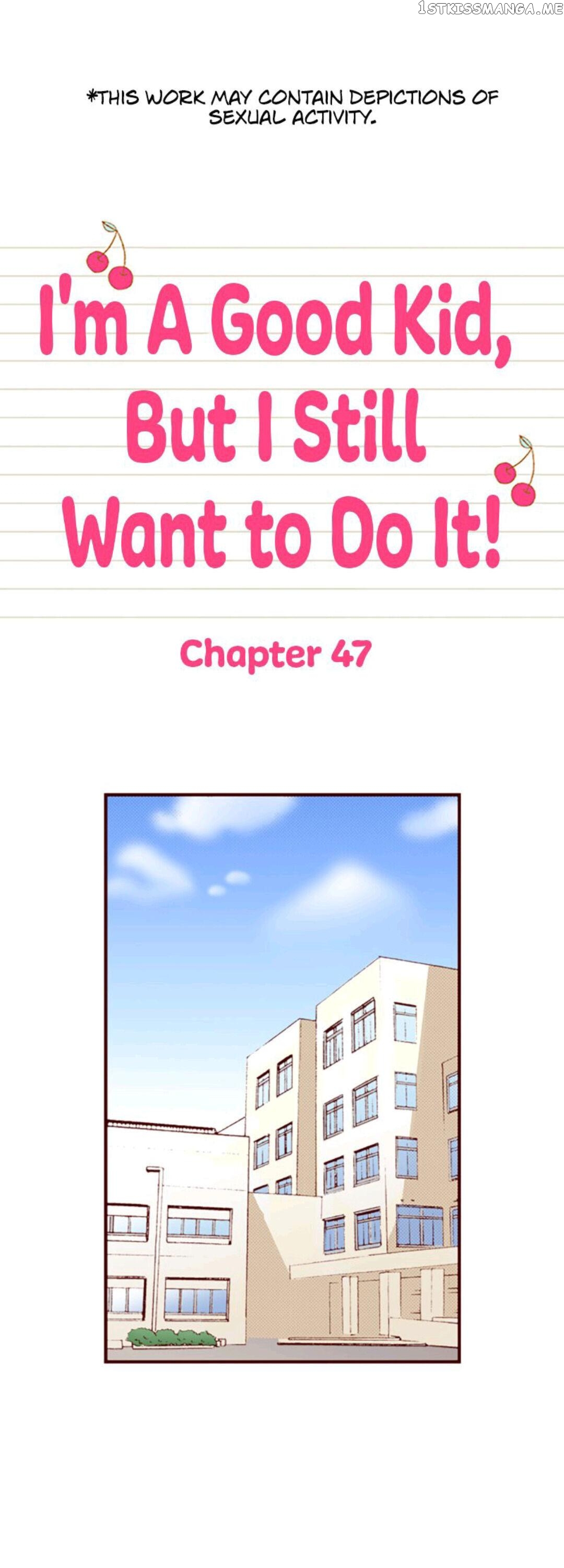 I’m a Good Kid, But I Still Want to Do It! Chapter 47 - page 1