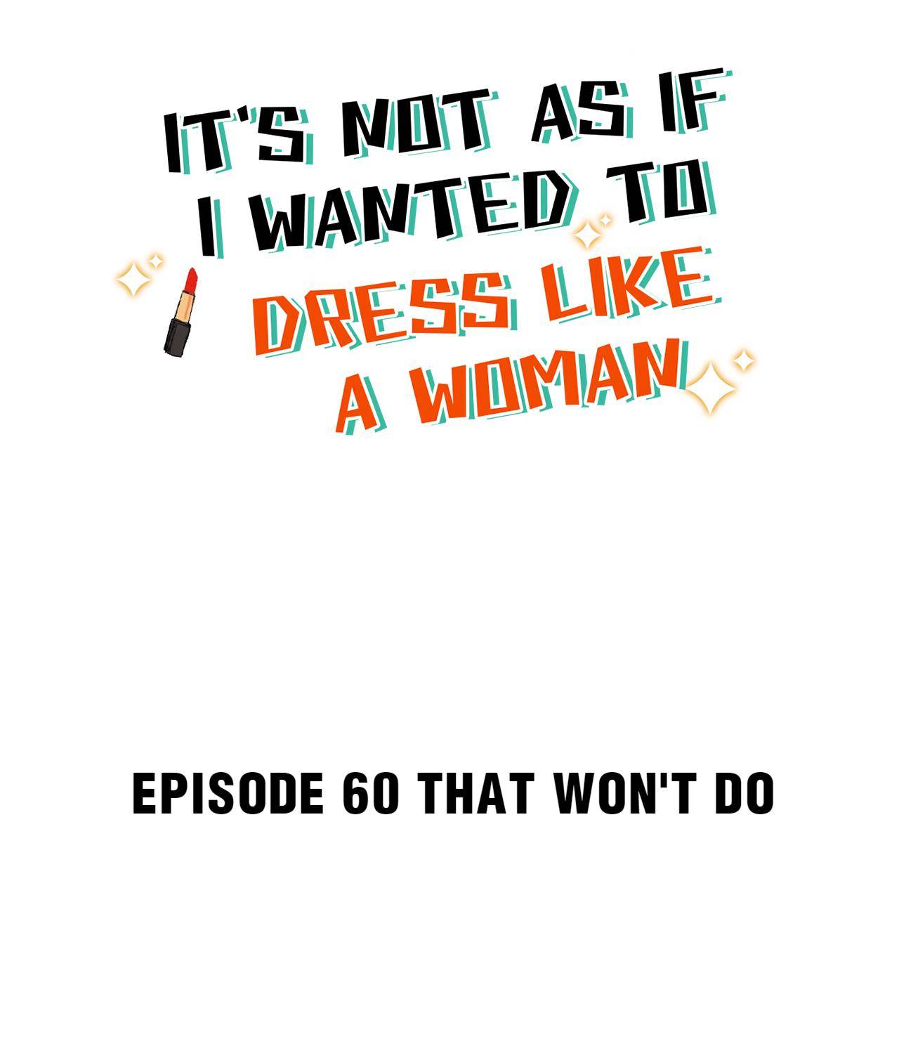 It’s Not That I Want to Wear Women’s Clothing Chapter 60 - page 2
