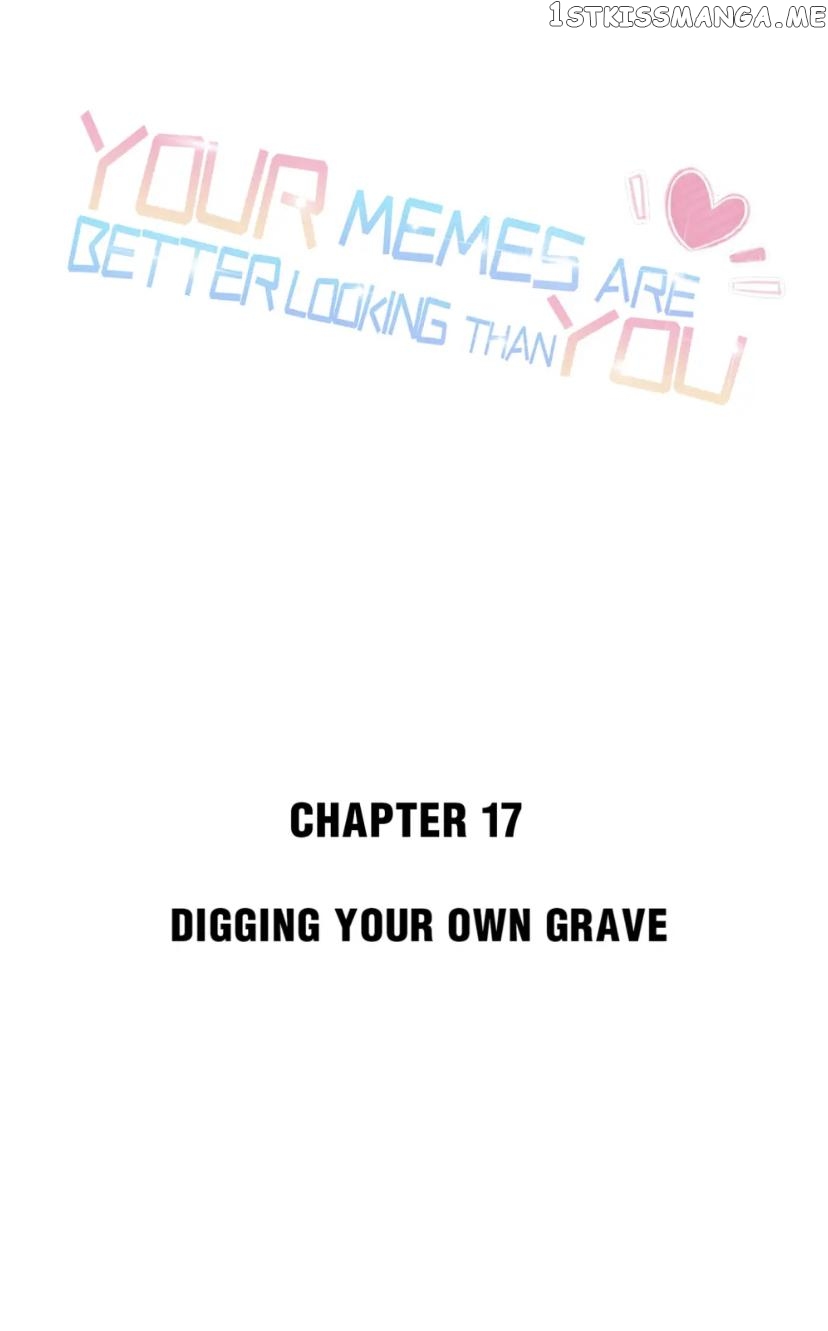 Your Memes Are Better Looking Than You chapter 17 - page 2