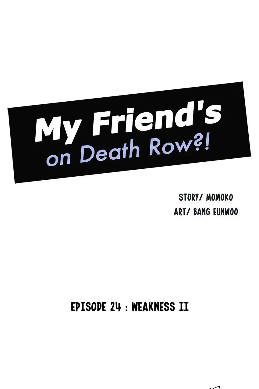 My Friend’s on Death Row?! Chapter 24 - page 4