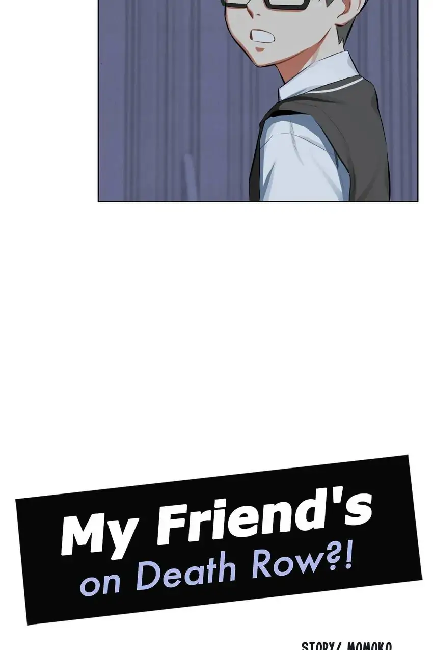 My Friend’s on Death Row?! Chapter 5 - page 7