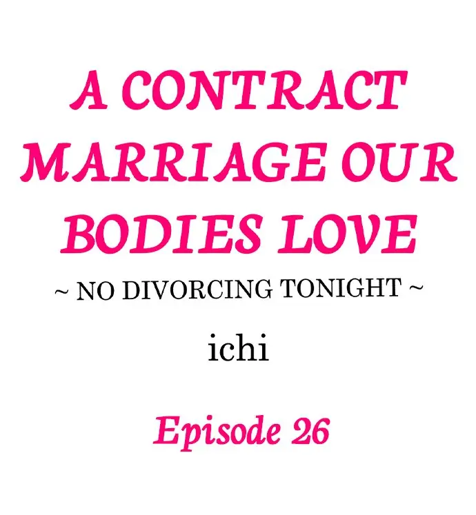 A Contract Marriage Our Bodies Love ~ No Divorcing Tonight ~ chapter 26 - page 1