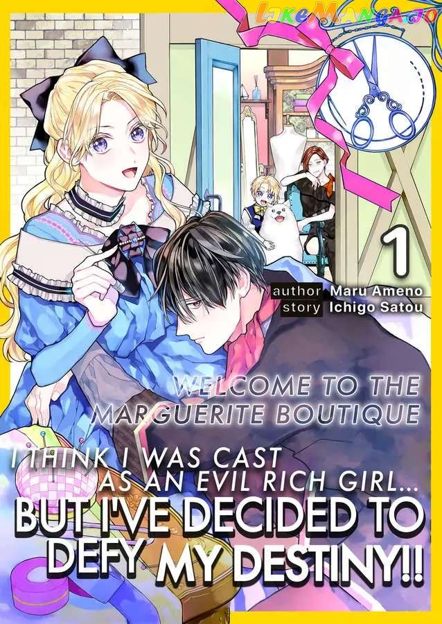 I Think I Was Cast As An Evil Rich Girl...But I've Decided To Defy My Destiny!! -Welcome To The Marguerite Boutique- Chapter 1 - page 1