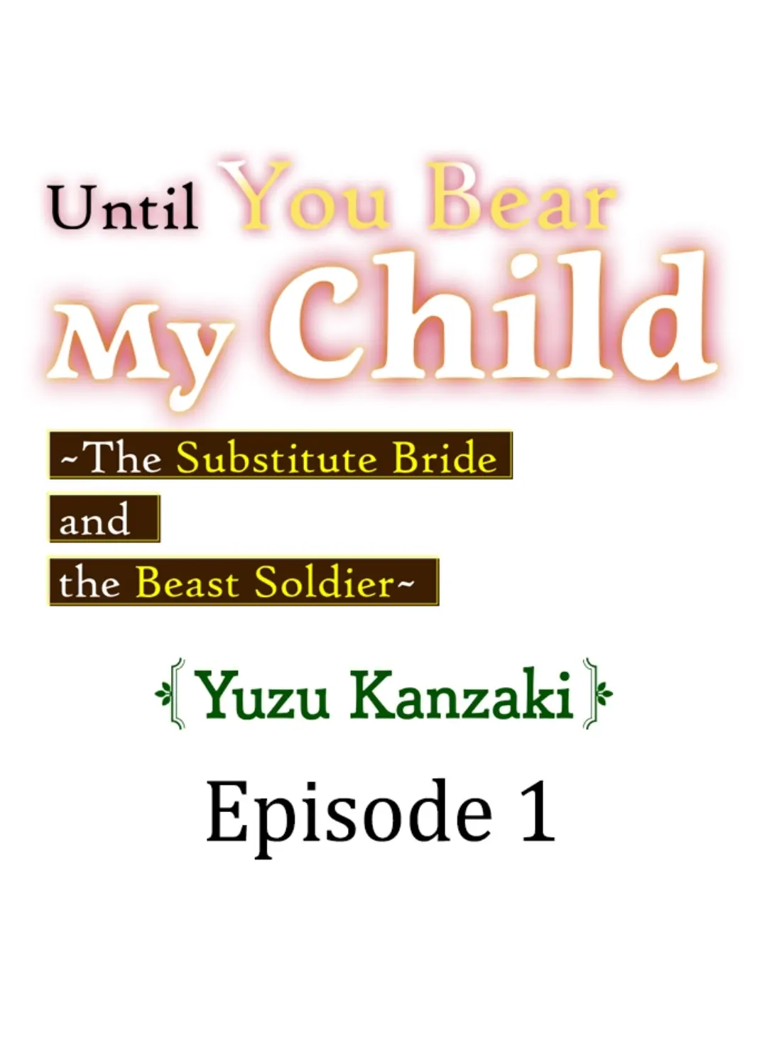 Until You Bear My Child ~ The Substitute Bride and the Beast Soldier ~ chapter 1 - page 1