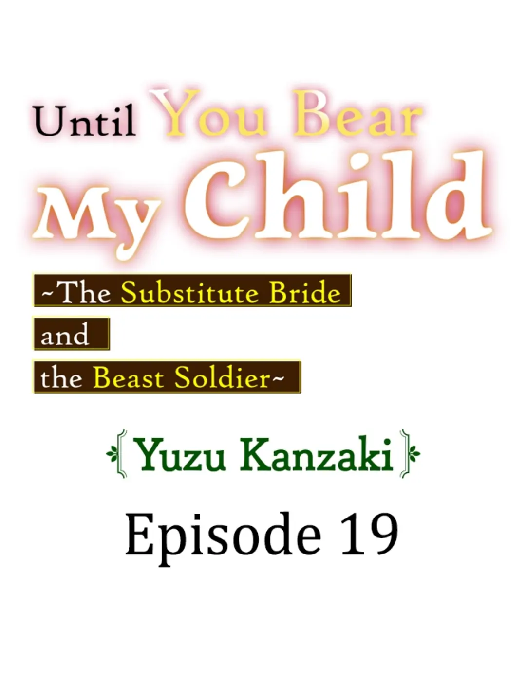 Until You Bear My Child ~ The Substitute Bride and the Beast Soldier ~ chapter 19 - page 1