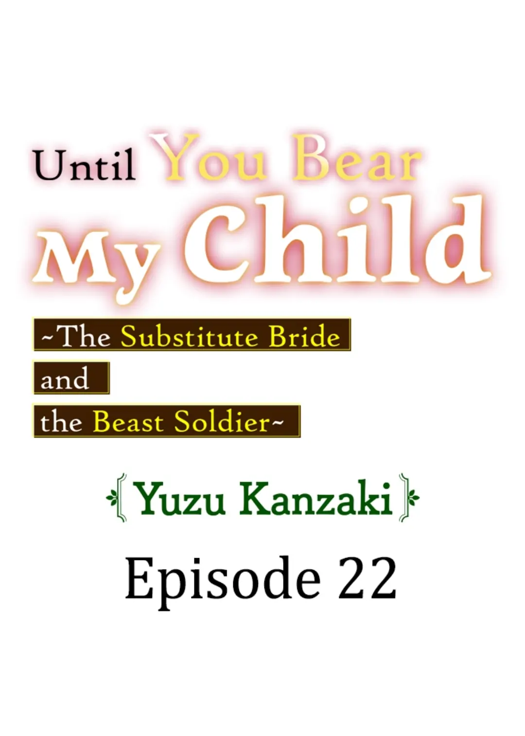 Until You Bear My Child ~ The Substitute Bride and the Beast Soldier ~ chapter 22 - page 1