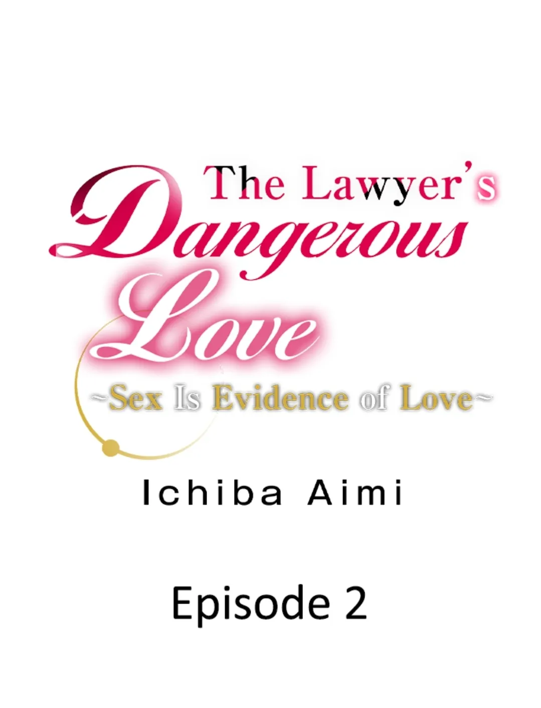 The Lawyer's Dangerous Love ~ Sex Is Evidence of Love ~ Chapter 2 - page 1