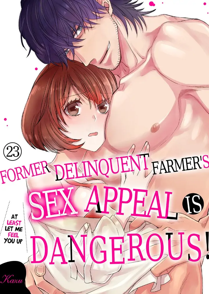 Former Delinquent Farmer's Sex Appeal is Dangerous : At Least Let Me Feel You Up Chapter 23 - page 1