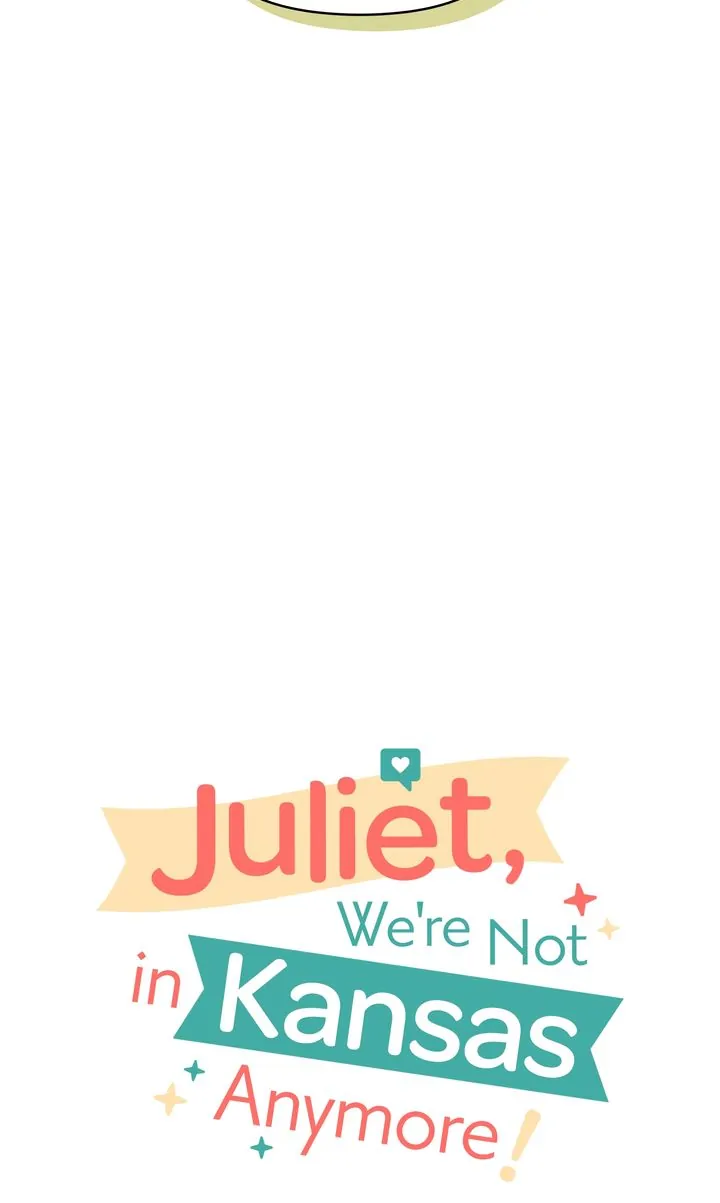 Juliet, We're Not in Kansas Anymore! Chapter 41 - page 5