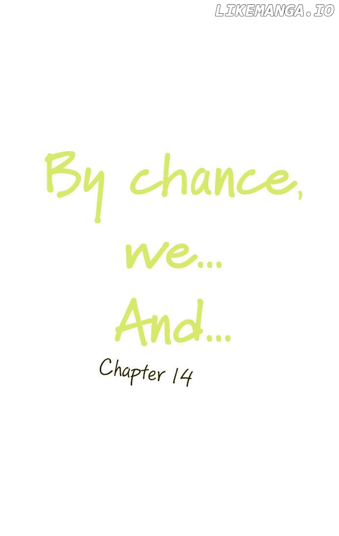 By Chance, We… And… chapter 14 - page 2