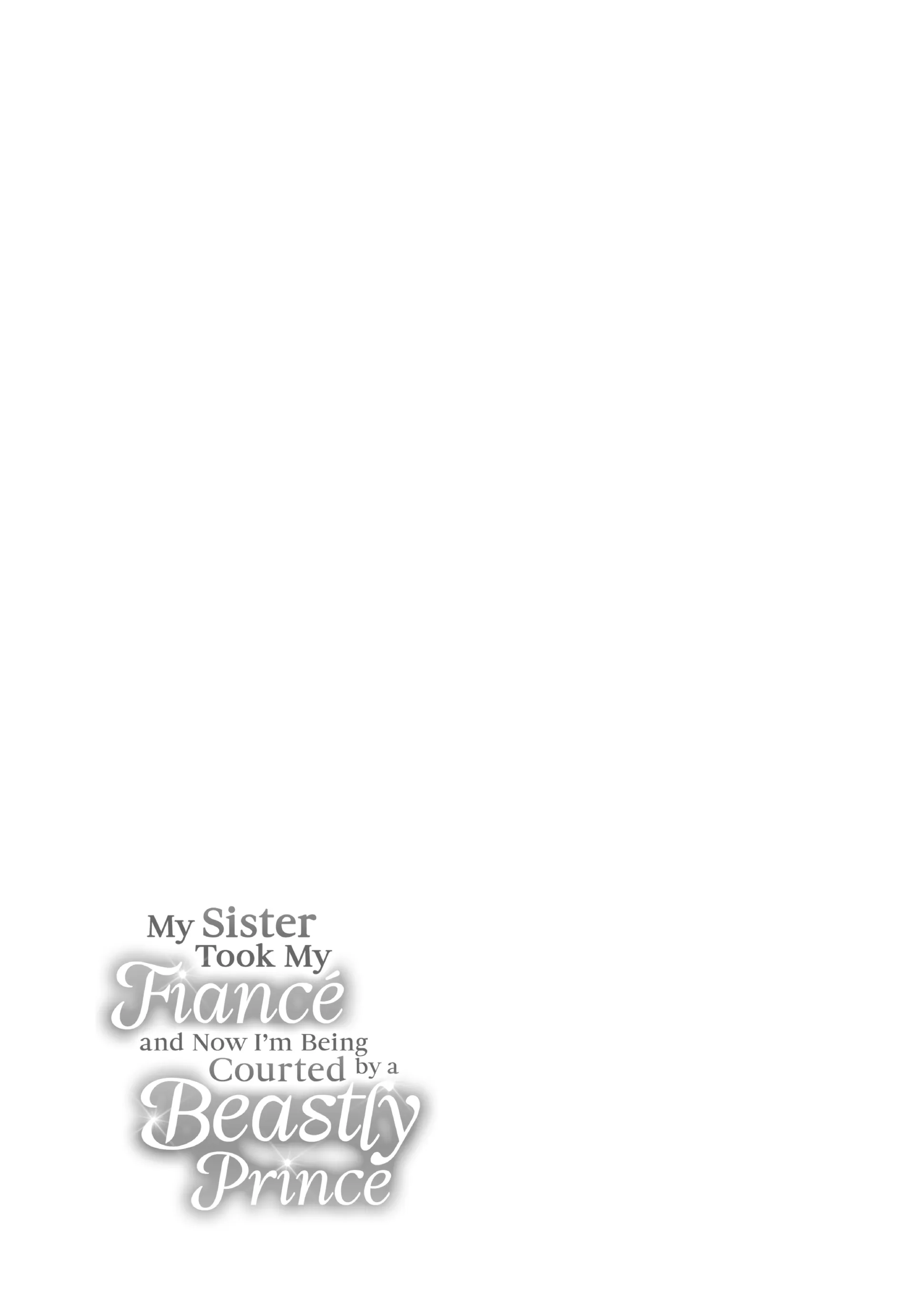 My Sister Took My Fiancé and Now I'm Being Courted by a Beastly Prince Chapter 1 - page 38