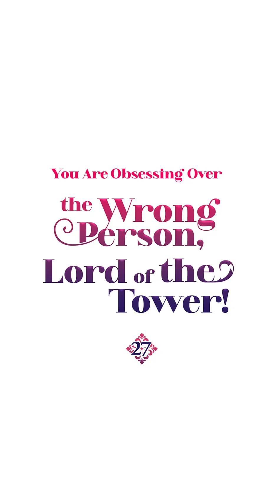 You Are Obsessing Over the Wrong Person, Lord of the Tower! Chapter 27 - page 1