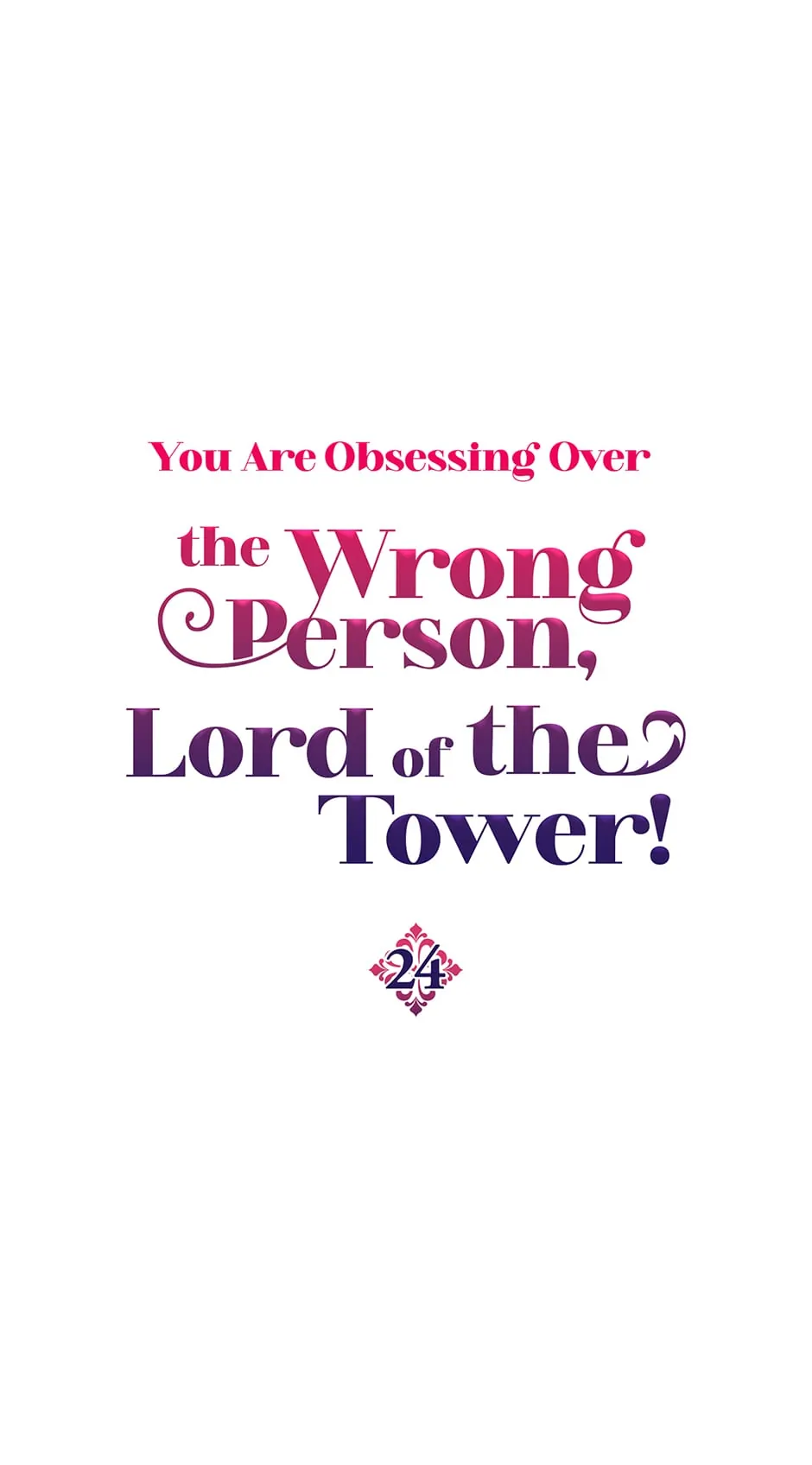 You Are Obsessing Over the Wrong Person, Lord of the Tower! Chapter 24 - page 1