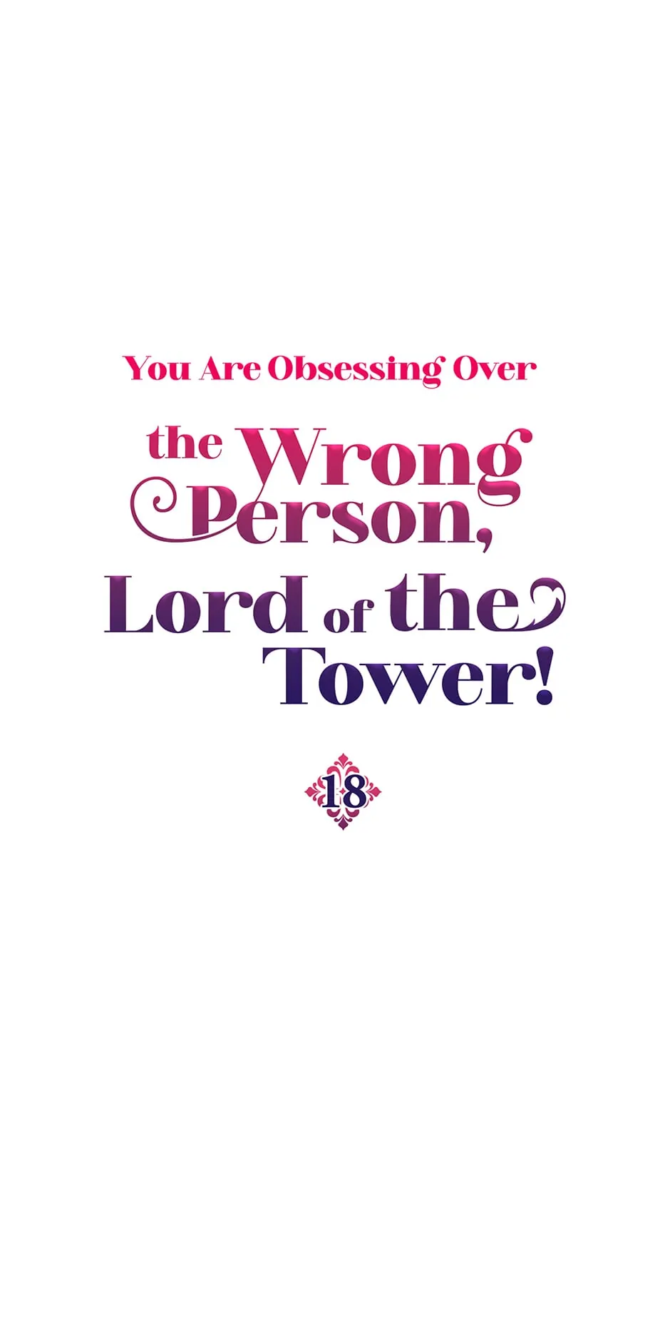 You Are Obsessing Over the Wrong Person, Lord of the Tower! Chapter 18 - page 1