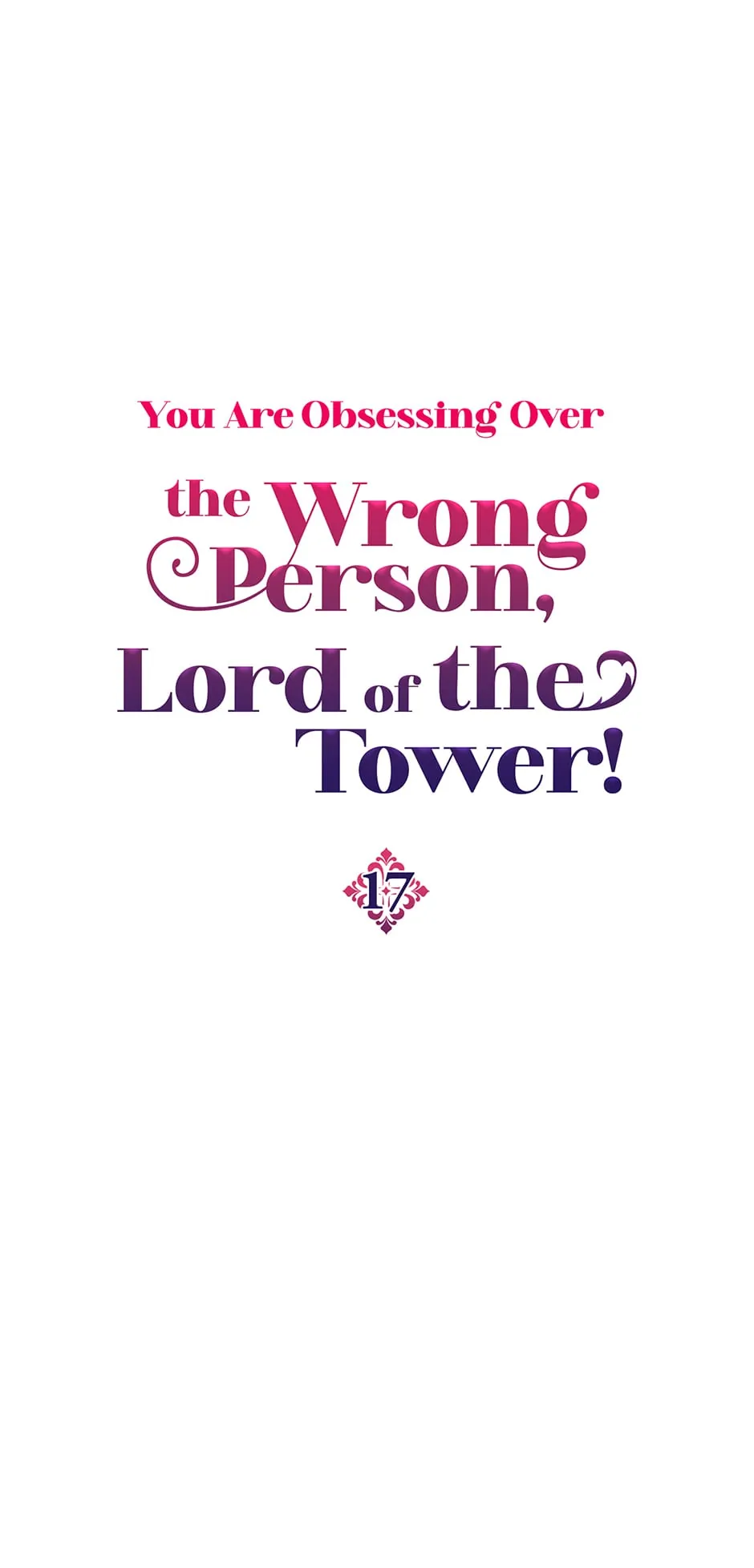You Are Obsessing Over the Wrong Person, Lord of the Tower! Chapter 17 - page 1