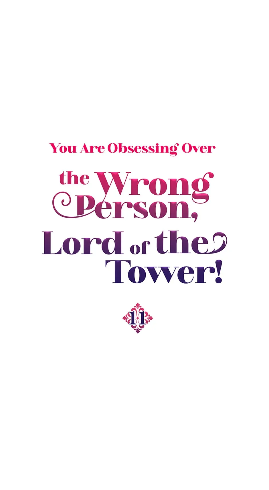 You Are Obsessing Over the Wrong Person, Lord of the Tower! Chapter 11 - page 1