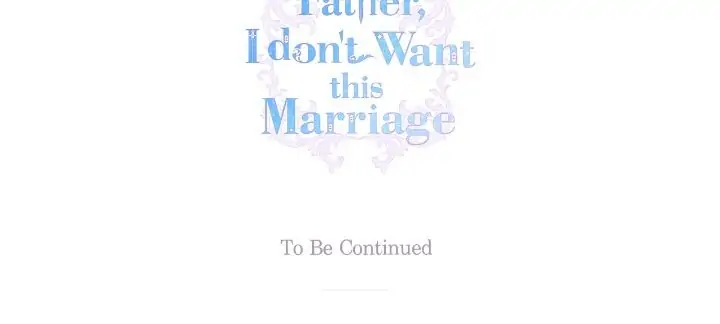 Father, I Don’t Want to Get Married! Chapter 70 - page 40