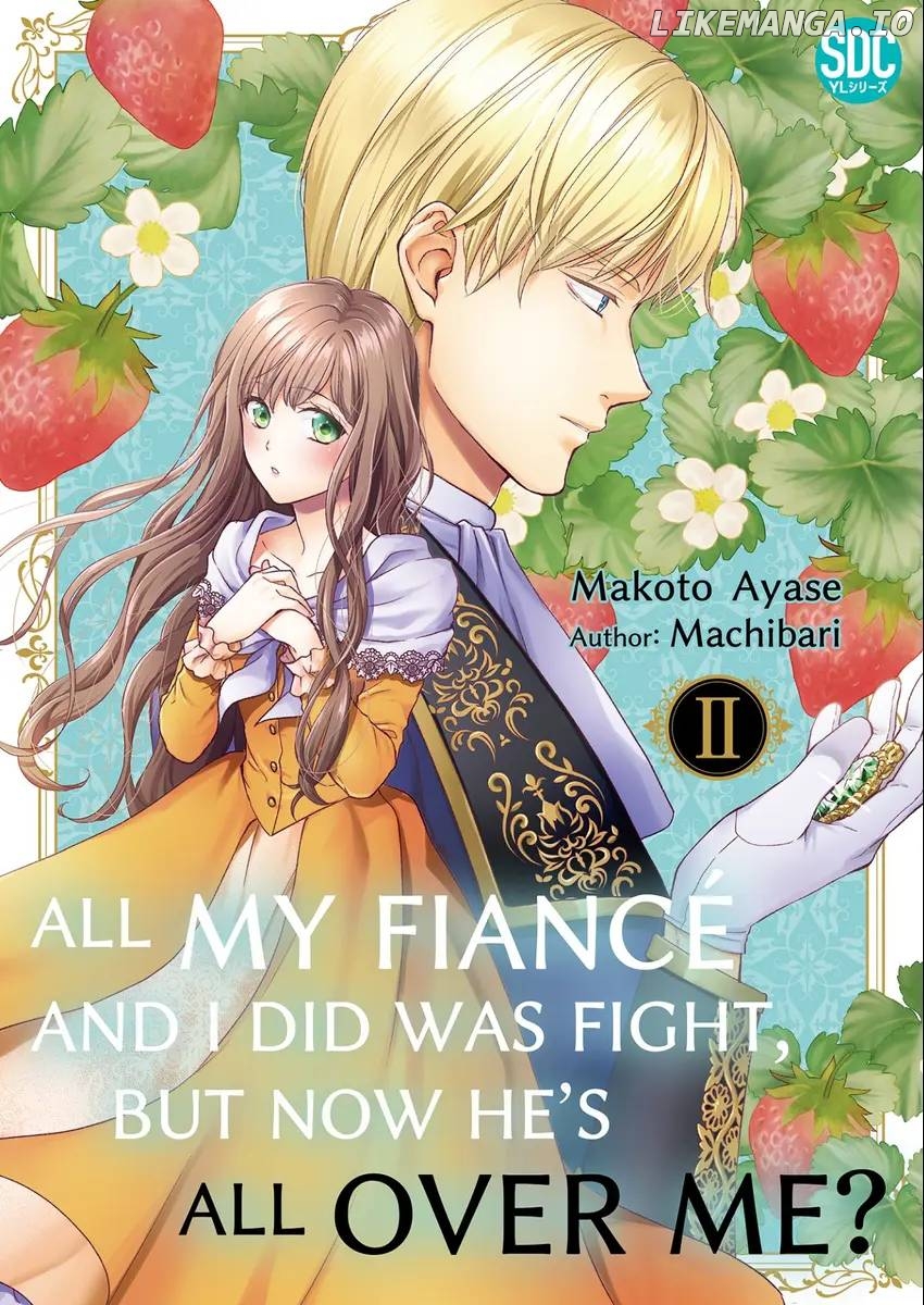 All My Fiancé and I Did Was Fight, But Now He's All Over Me? Chapter 7 - page 1
