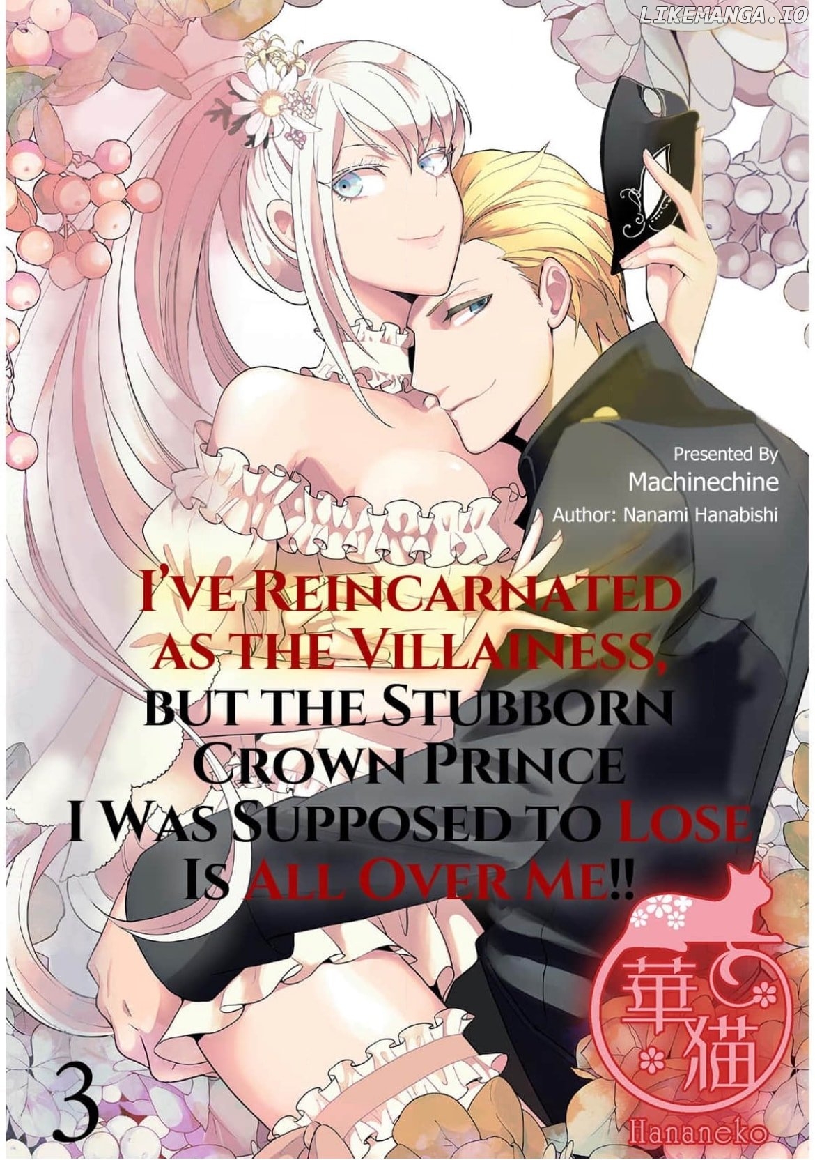 I've Reincarnated as the Villainess, but the Stubborn Crown Prince I Was Supposed to Lose Is All Over Me!! Chapter 3 - page 2