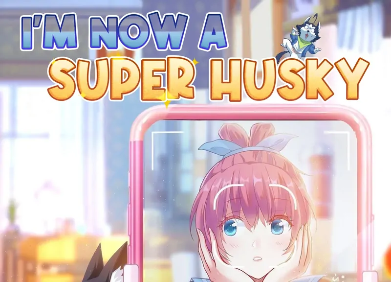 I'm Now a Super Husky Chapter 25 - page 1