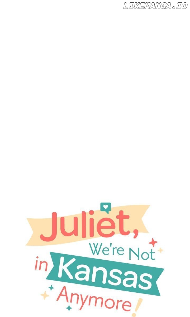 Juliet, We're Not in Kansas Anymore! Chapter 54 - page 47