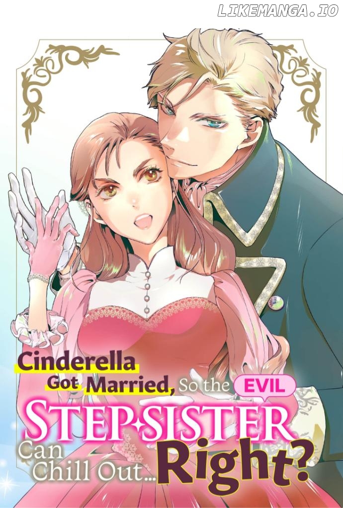 Cinderella Got Married, So the Evil Stepsister Can Chill Out...Right? Chapter 8 - page 1