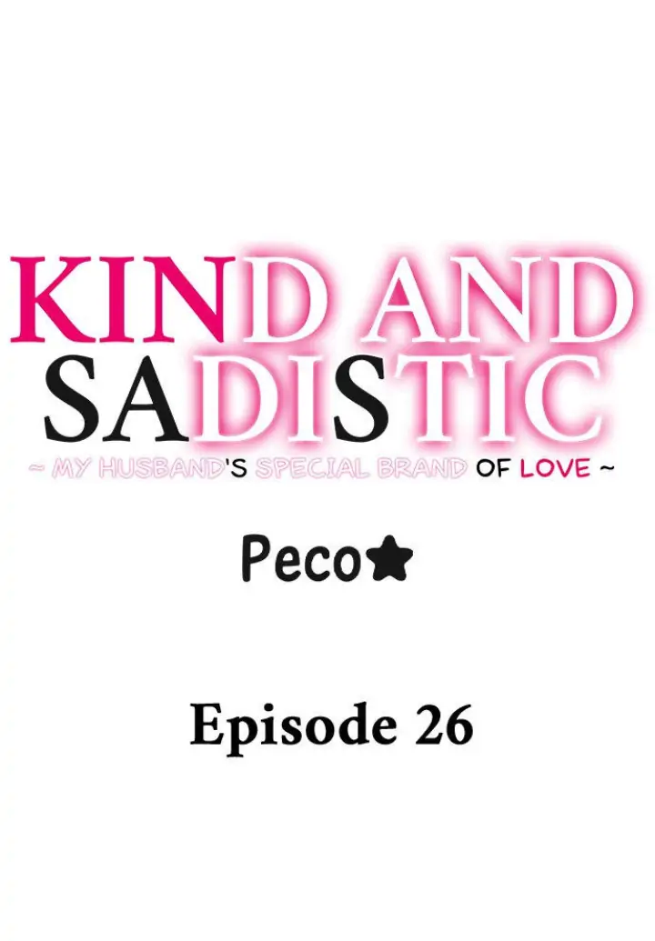 Kind and Sadistic ~ My Husband's Special Brand of Love ~ Chapter 26 - page 1