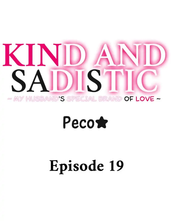 Kind and Sadistic ~ My Husband's Special Brand of Love ~ Chapter 19 - page 1
