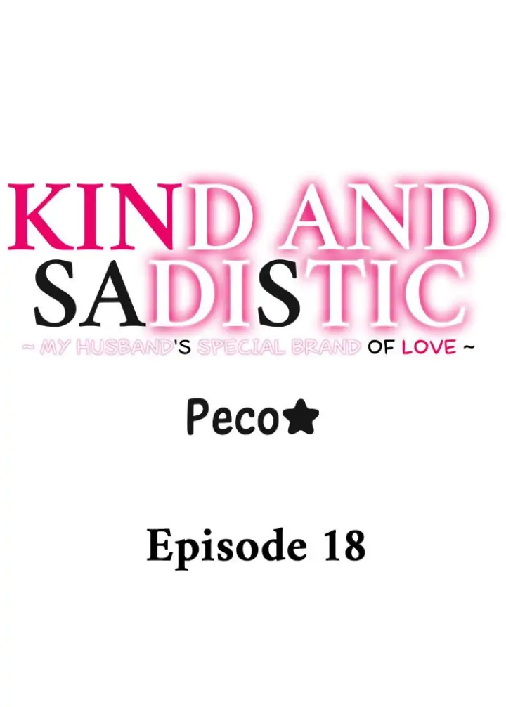 Kind and Sadistic ~ My Husband's Special Brand of Love ~ Chapter 18 - page 1