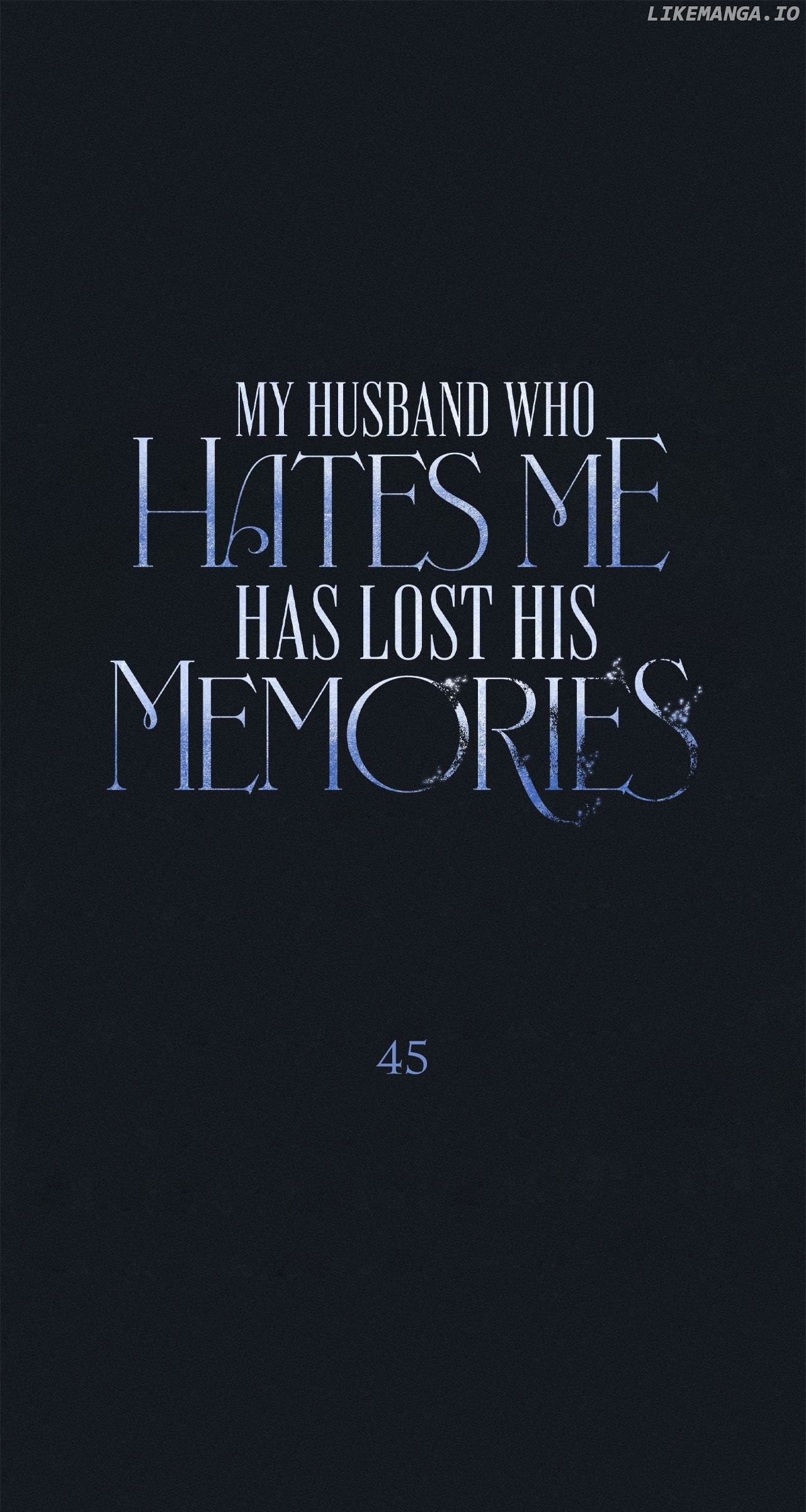 My Husband Who Hates Me Has Lost His Memories Chapter 45 - page 46