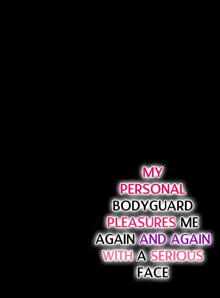 My Awkward Bodyguard Pleasures Me Again and Again with a Serious Face Chapter 11 - page 2