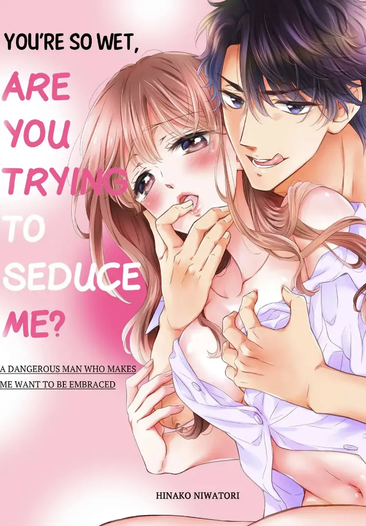 Konna ni Nurashite, Sasotteru? - Dakaretaku naru Kiken na Otoko Chapter 8 - page 1