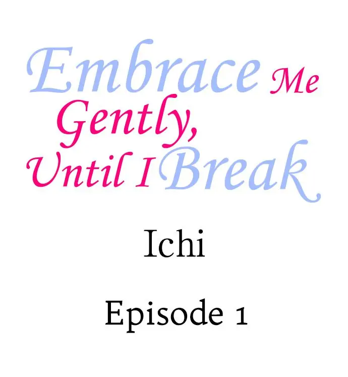 Kowarerukurai Yasashiku Daite Chapter 1 - page 1