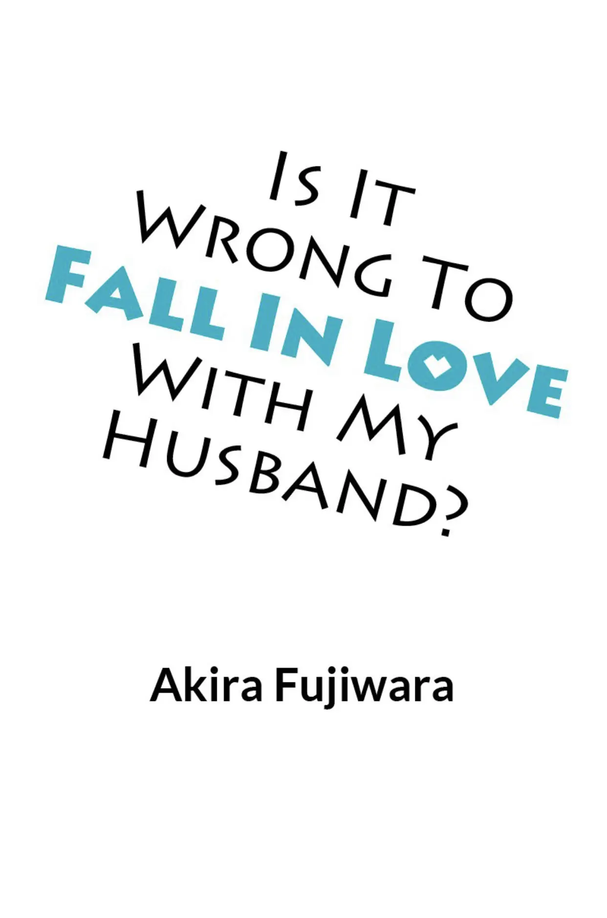 Is It Wrong to Fall In Love With My Husband? Chapter 1 - page 1