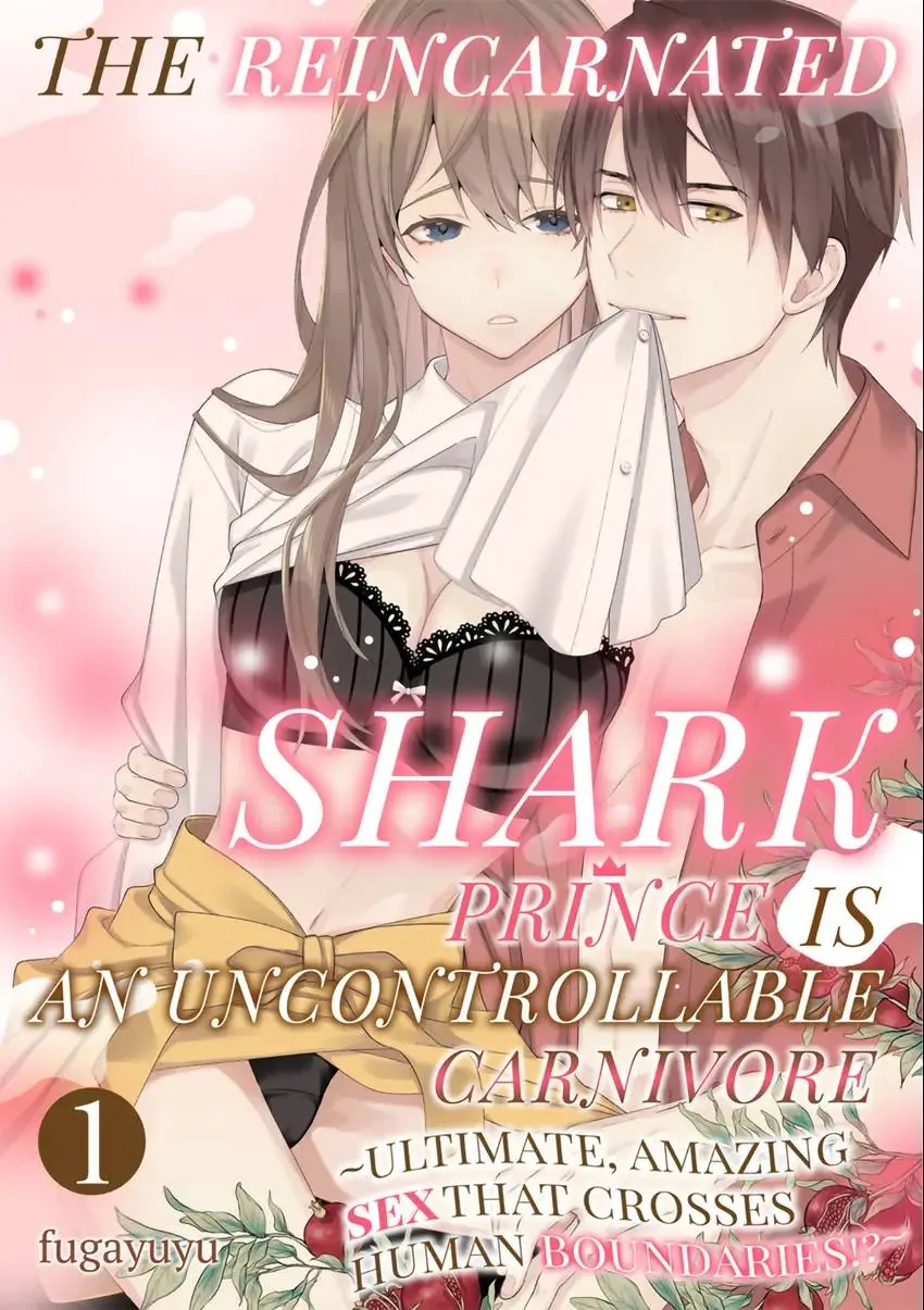 The Reincarnated Shark Prince is an Uncontrollable Carnivore ~Ultimate, Amazing Sex That Crosses Human Boundaries!?~ Chapter 1 - page 1