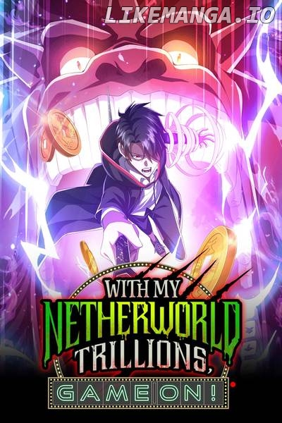 With My Netherworld Trillions, Game On! Chapter 99 - page 68