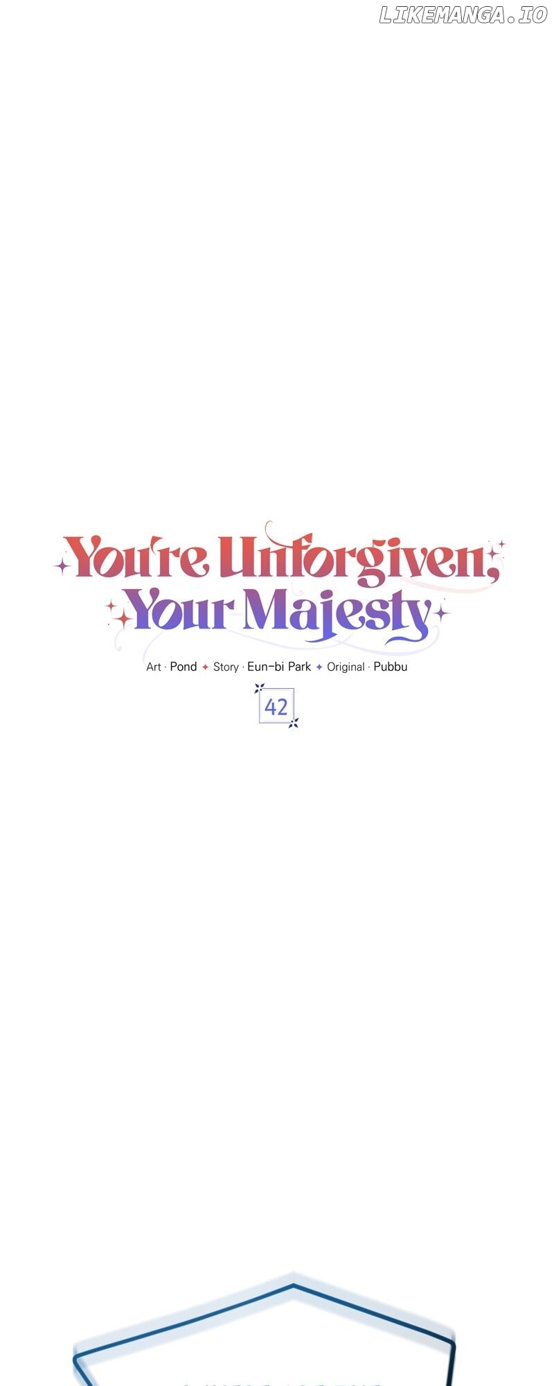 You're Unforgiven, Your Majesty Chapter 42 - page 1