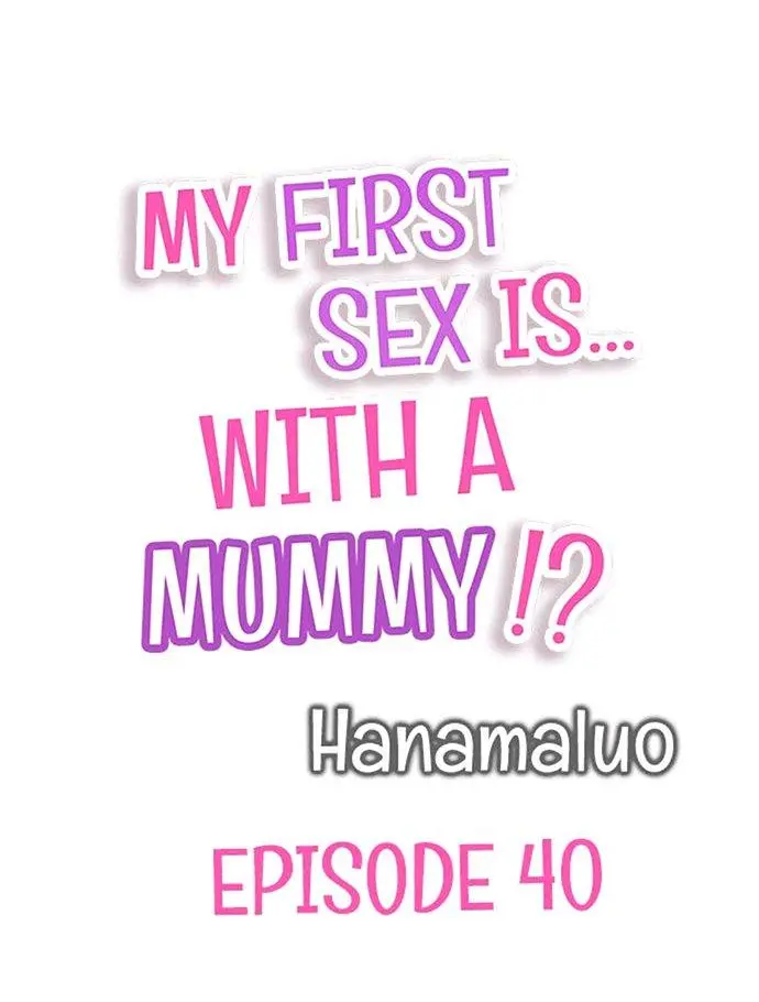My First Sex Is ...with A Mummy!? chapter 40 - page 1