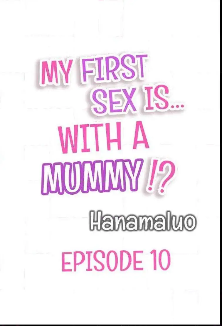My First Sex Is ...with A Mummy!? chapter 10 - page 1