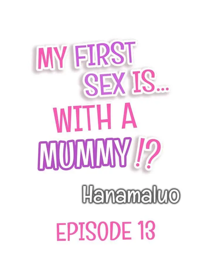 My First Sex Is ...with A Mummy!? chapter 13 - page 1